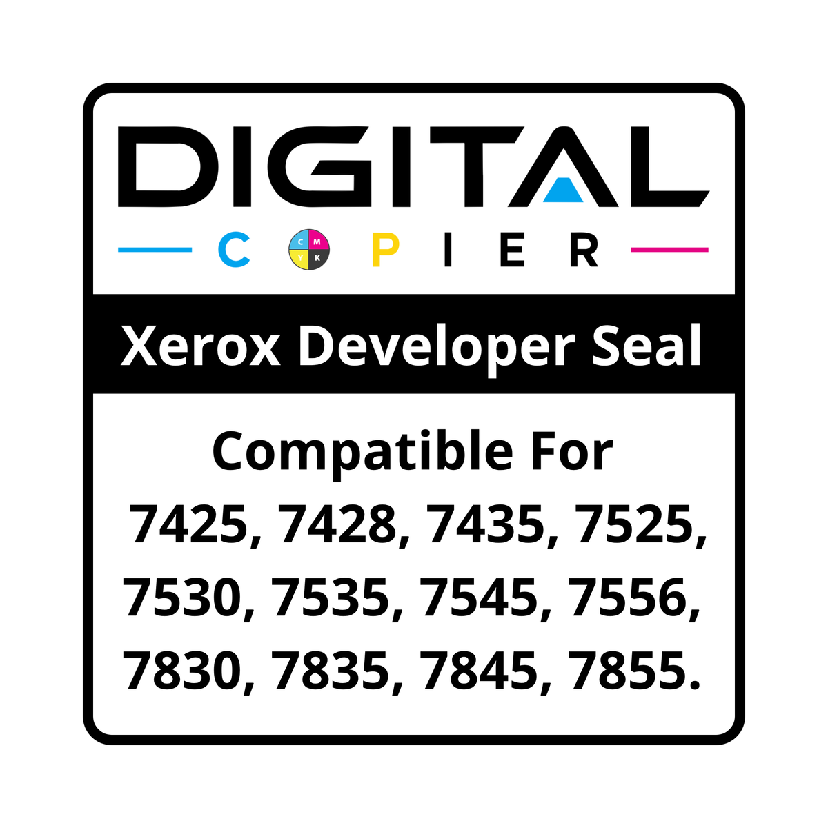 Xerox WorkCentre 7425 Developer Seal | Replacement for 7525 7830 7845 | Durable Quality | Value Price